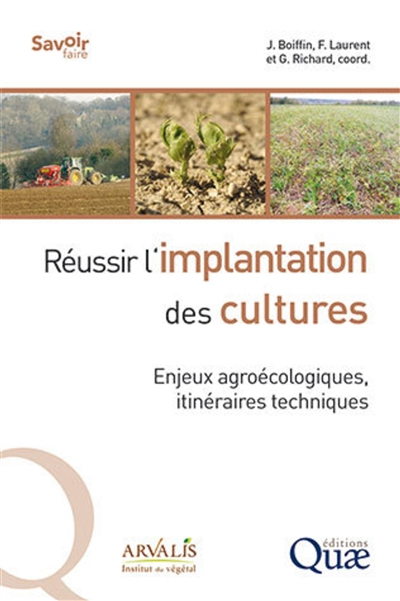 Réussir l'implantation des cultures: enjeux agroécologiques, itinéraires techniques