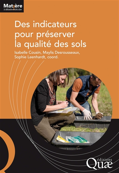 Des indicateurs pour préserver la qualité des sols: vers un référentiel d'indicateurs