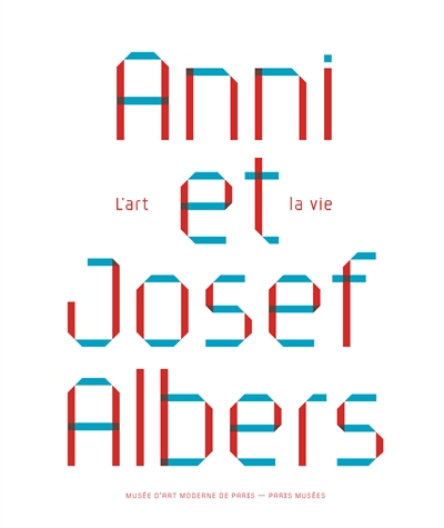 Anni et Josef Albers: l'art et la vie
