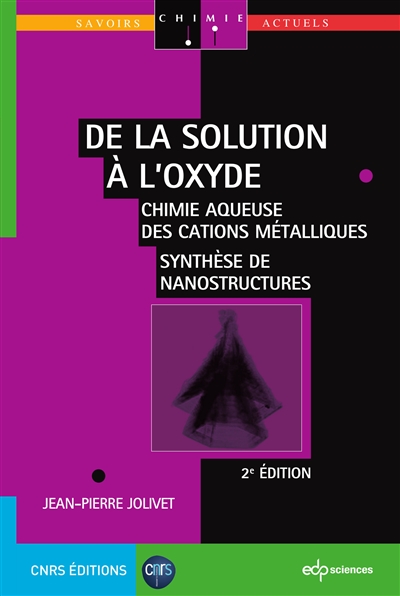 de la solution a l'oxyde 2 ieme edition - CHIMIE AQUEUSE DES CATIONS MÉTALLIQUES - SYNTHÈSE DE NANOSTRUCTURES