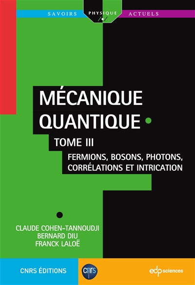 Mécanique quantique - Tome III - Fermions, bosons, photons, corrélations et intrication
