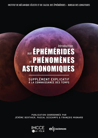 Introduction aux éphémérides et phénomènes astronomiques: supplément explicatif à la connaissance des temps