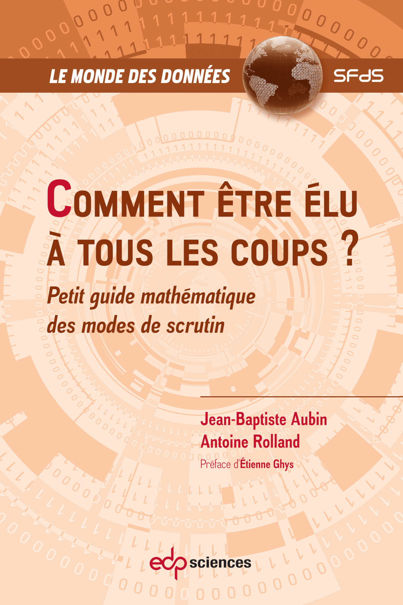 Comment être élu à tous les coups?: petit guide mathématique des modes de scrutin