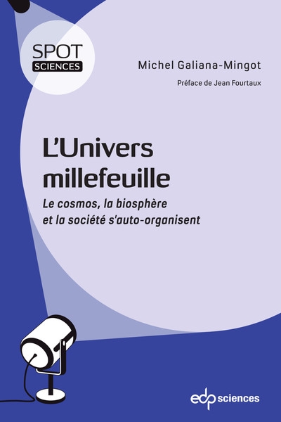 L'Univers millefeuille: le cosmos, la biosphère et la société s'auto-organisent