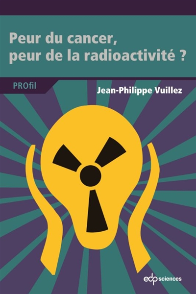 Peur du cancer, peur de la radioactivité?