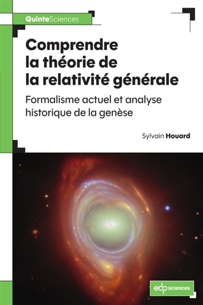 Comprendre la théorie de la relativité générale: formalisme actuel et analyse historique de la genèse