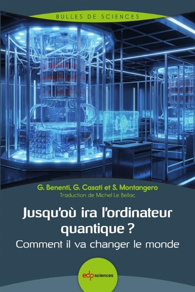 Jusqu'où ira l'ordinateur quantique?: comment il va changer le monde