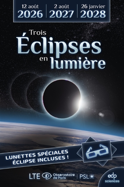 Trois éclipses en lumière - 12 août 2026 / 2 août 2027 / 26 janvier 2028
