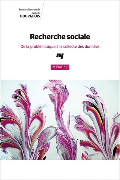 Recherche sociale, 7e édition - De la problématique à la collecte des données