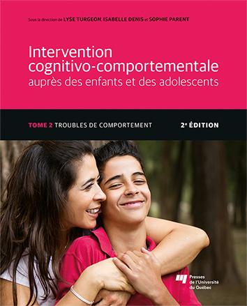 Intervention cognitivo-comportementale auprès des enfants et des adolescents, Tome 2 - 2e édition - Troubles de comportement