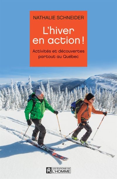 L'hiver en action!: Activités et découvertes partout au Québec