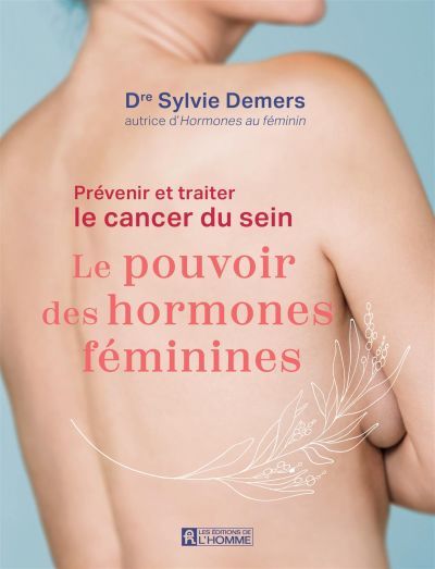 Prévenir et traiter le cancer du sein: Le pouvoir des hormones féminines