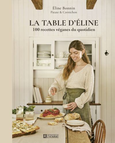 La table d'Eline: 100 recettes véganes du quotidien