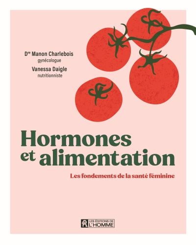 Hormones et alimentation: Les fondements de la santé féminine