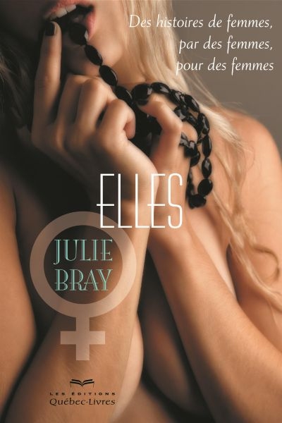 Elles: des histoires de femmes par des femmes, pour des femmes