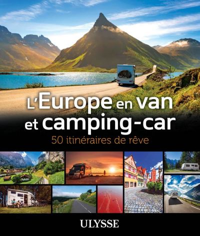 L'Europe en van et camping-car: 50 itinéraires de rêve