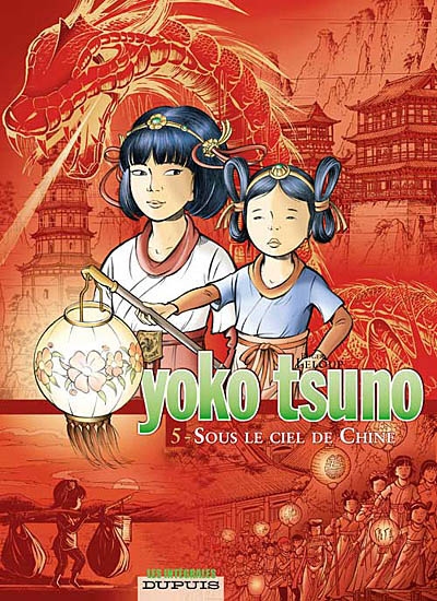 Yoko Tsuno - L'intégrale - Tome 5 - Sous le ciel de Chine