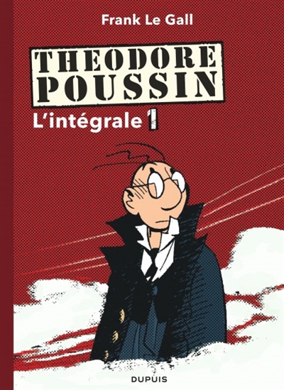 Théodore Poussin - L'Intégrale - Tome 1 - Théodore Poussin - L'Intégrale - Tome 1