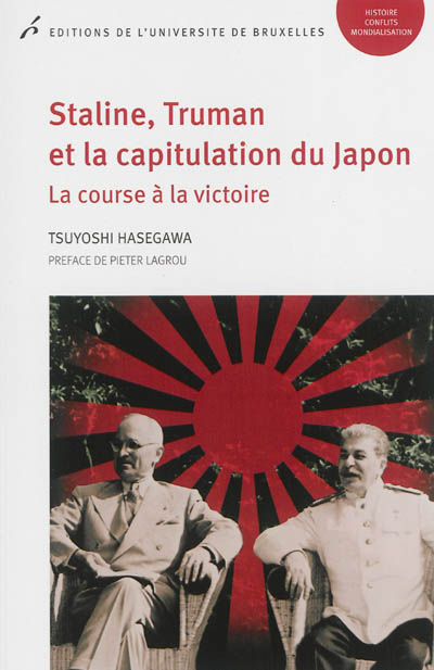 Staline, Truman et la capitulation du Japon: la course à la victoire