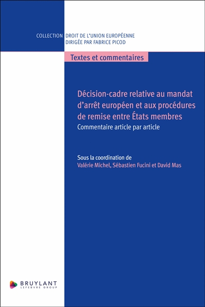 Décision-cadre relative au mandat d'arrêt européen et aux procédures de remise entre Etats membres: commentaire article par article