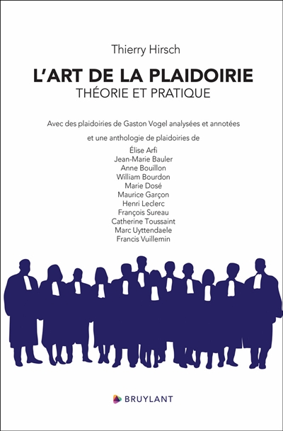 L'art de la plaidoirie: théorie et pratique