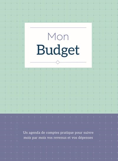 Mon budget: un agenda de comptes pratique pour suivre mois par mois vos revenus et vos dépenses