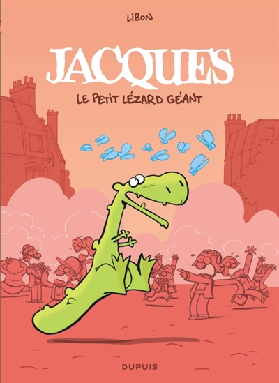 Jacques le petit lézard géant: intégrale