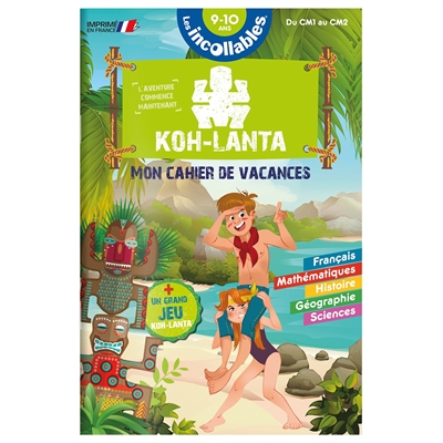 Les incollables: mon cahier de vacances Koh-Lanta: du CM1 au CM2, 9-10 ans