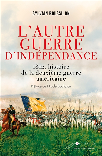 L'autre guerre d'indépendance: 1812, histoire de la deuxième guerre d'indépendance américaine