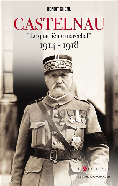 Castelnau: le quatrième maréchal: 1914-1918