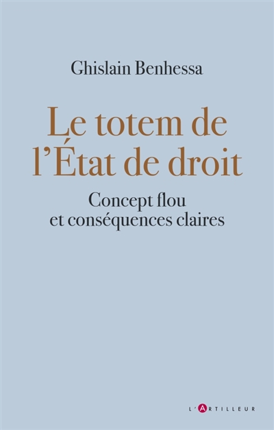 le totem de l'état de droit - Concept flou et conséquences claires