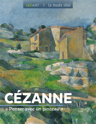 Cézanne: penser avec un pinceau