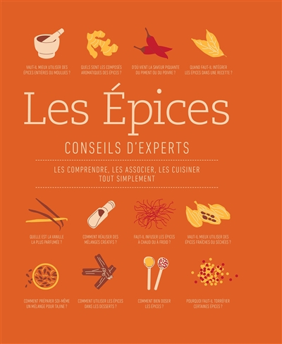 Les épices: conseils d'experts: les comprendre, les associer, les cuisiner tout simplement
