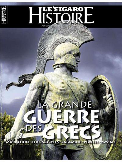 Le Figaro histoire. La grande guerre des Grecs: Marathon, Thermopyles, Salamine, Platées, Mycale