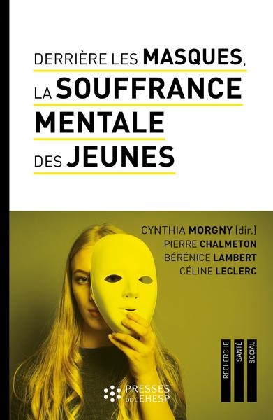 Derrière les masques, la souffrance mentale des jeunes: construire du lien pour prévenir les idées suicidaires