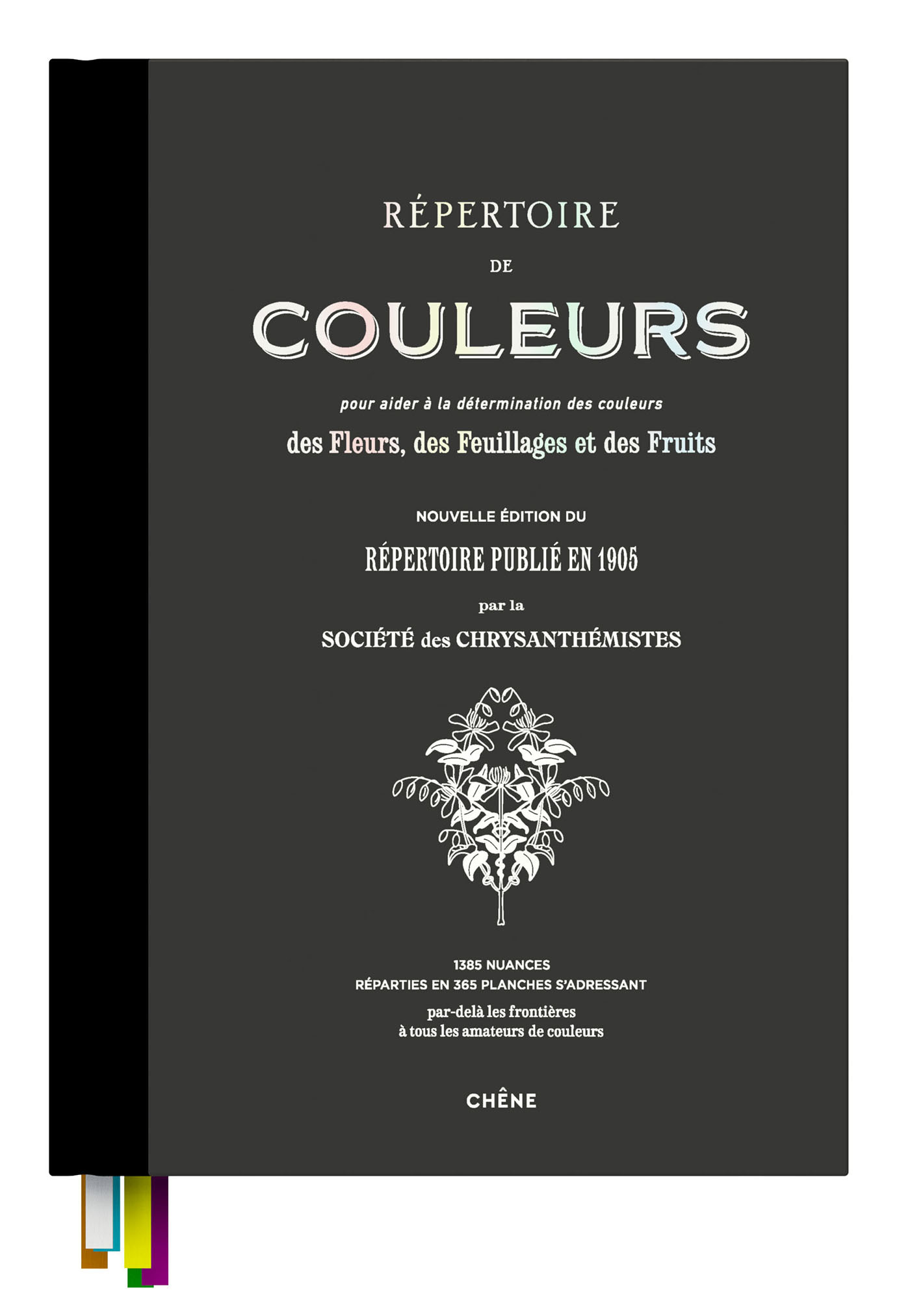 Répertoire de couleurs pour aider à la détermination des couleurs des fleurs, des feuillages et des fruits: 1385 nuances réparties en 365 planches s'adressant par-delà les frontières à tous les amateurs de couleurs