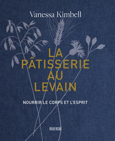 La pâtisserie au levain: nourrir le corps et l'esprit