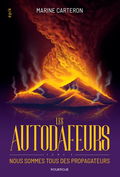 Les autodafeurs - tome 3 - Nous sommes tous des propagateurs