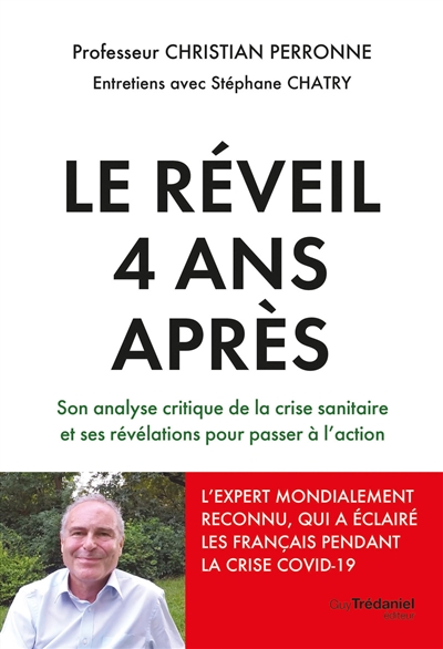 Le réveil 4 ans après: son analyse critique de la crise sanitaire et ses révélations pour passer à l'action: entretiens avec Stéphane Chatry