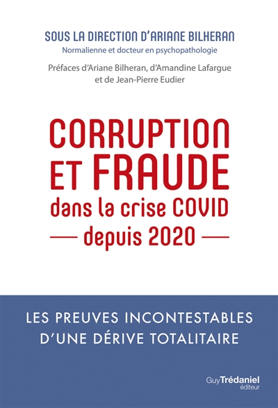 Corruption et fraude dans la crise Covid, depuis 2020: les preuves incontestables d'une dérive totalitaire