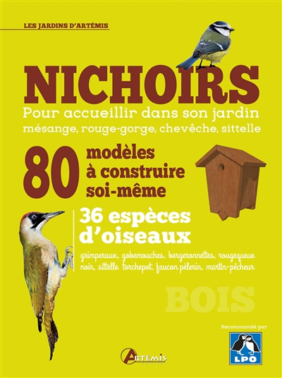 Nichoirs: 80 modèles à construire soi-même: 36 espèces d'oiseaux