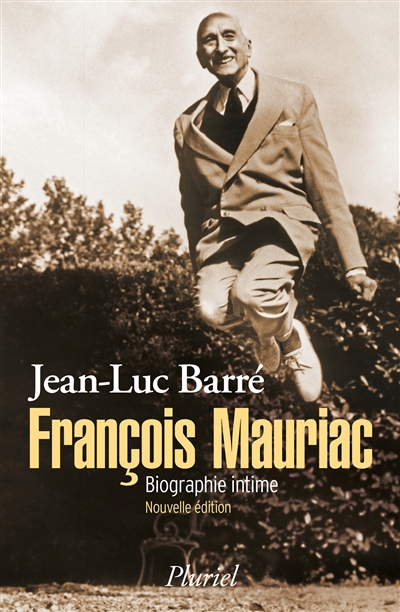 François Mauriac: biographie intime