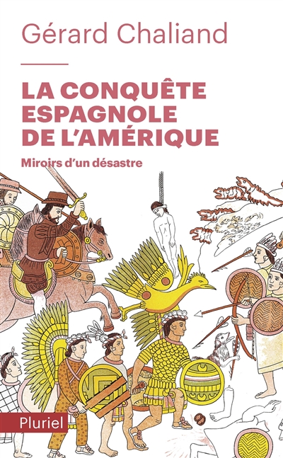 La conquête espagnole de l'Amérique: miroirs d'un désastre