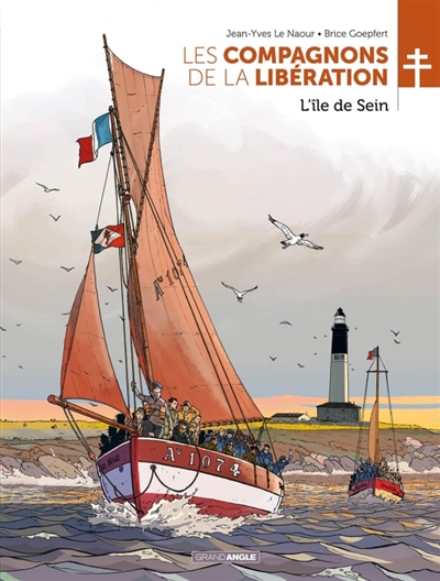 Les Compagnons de la Libération: L'île de Sein - histoire complète