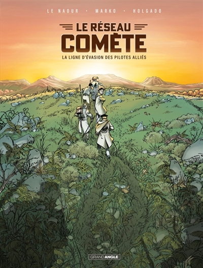 Le réseau Comète - histoire complète - La ligne d'évasion des pilotes alliés