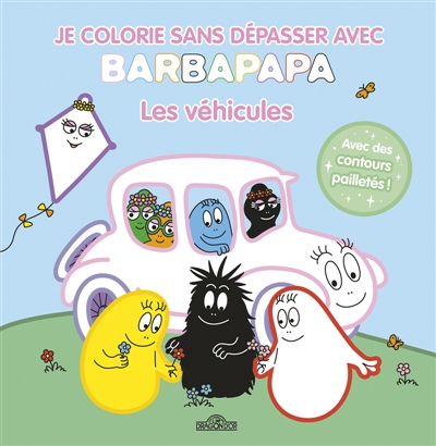 Barbapapa: Je colorie sans dépasser avec Barbapapa: Les véhicules