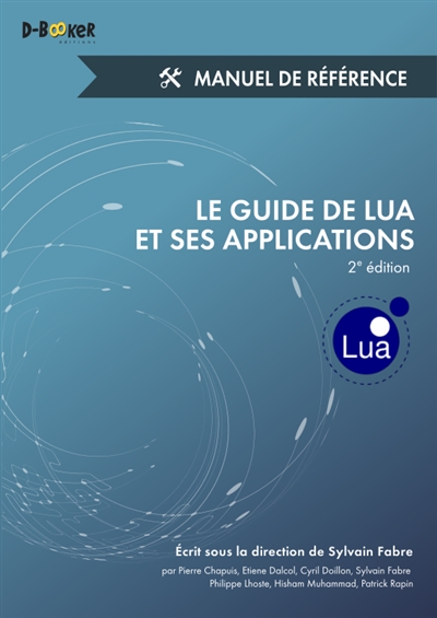 Le guide de Lua et ses applications: manuel de référence