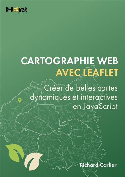 Cartographie web avec Leaflet: créer de belles cartes dynamiques et interactives en JavaScript