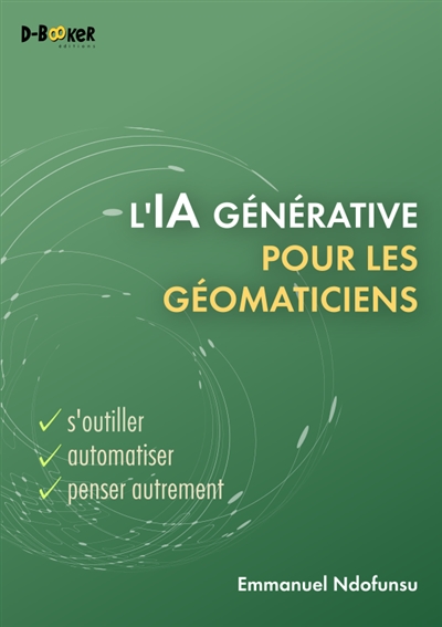 L'IA générative pour les géomaticiens: s'outiller, automatiser, penser autrement