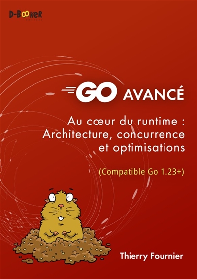 GO avancé: au coeur du runtime: architecture, concurrence et optimisations